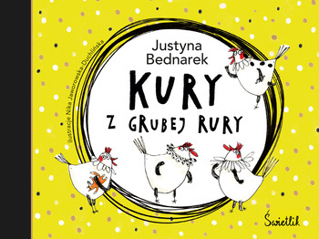 Kury z grubej rury wyd. 2023, Justyna Bednarek