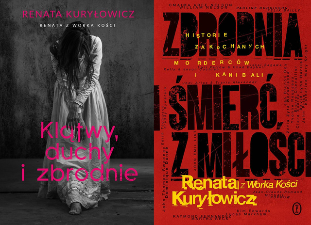 Klątwy, duchy i zbrodnie + Zbrodnia i śmierć z miłości, Renata Kuryłowicz