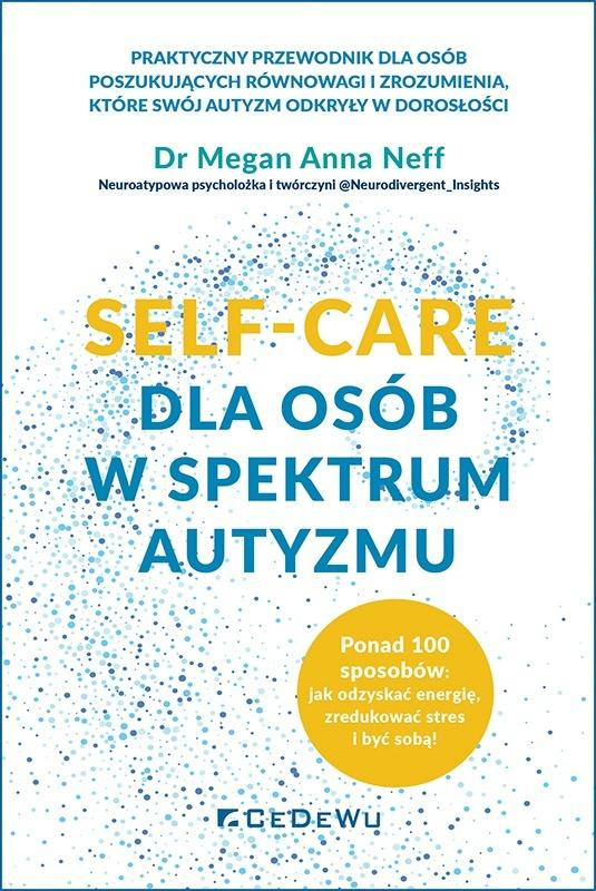 SELF-CARE dla osób w spektrum autyzmu..., Megan Anna Neff