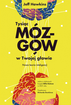 Tysiąc mózgów w twojej głowie. Nowa teoria inteligencji, Jeff Hawkins