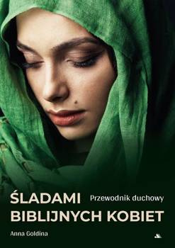 Śladami biblijnych kobiet, Anna Goldina