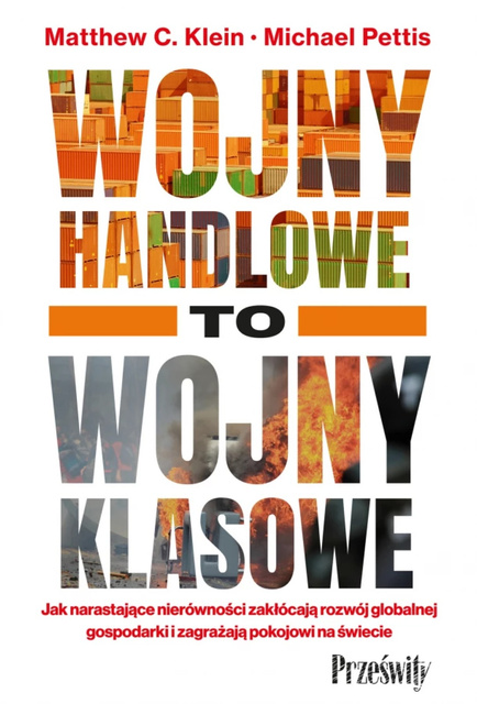 Wojny handlowe to wojny klasowe, Matthew C. Klein, Michael Pettis