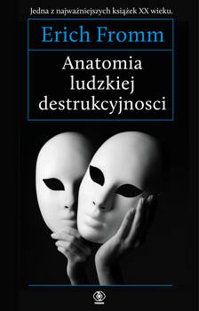 Anatomia ludzkiej destrukcyjności, Erich Fromm