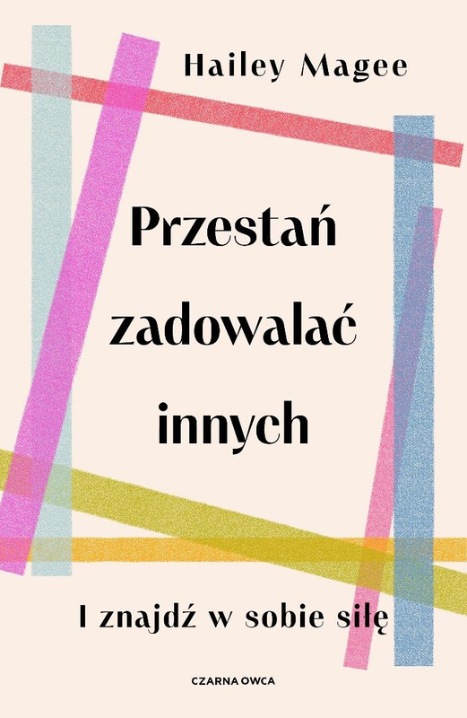 Przestań zadowalać innych, Hailey Magee