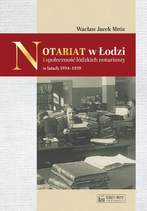 Notariat w Łodzi i społeczność łódzkich notariuszy w latach 1934-1939, Wacław Mróz