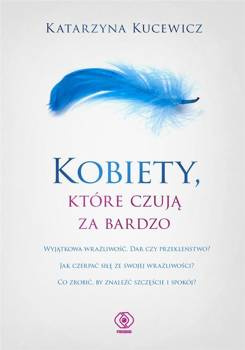 Kobiety które czują za bardzo, Katarzyna Kucewicz