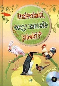 Dzieciaki, czy znacie ptaki? + CD - praca zbiorowa