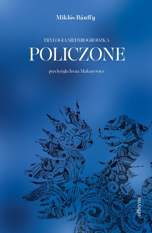 Policzone. Trylogia siedmiogrodzka, Miklós Bánffy