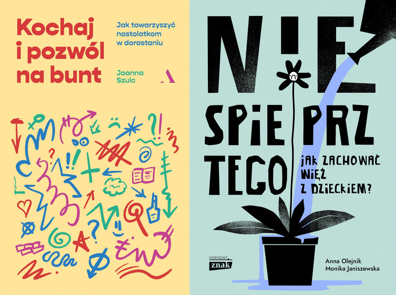 Kochaj i pozwól na bunt + Nie spieprz tego! Jak zachować więź z dzieckiem