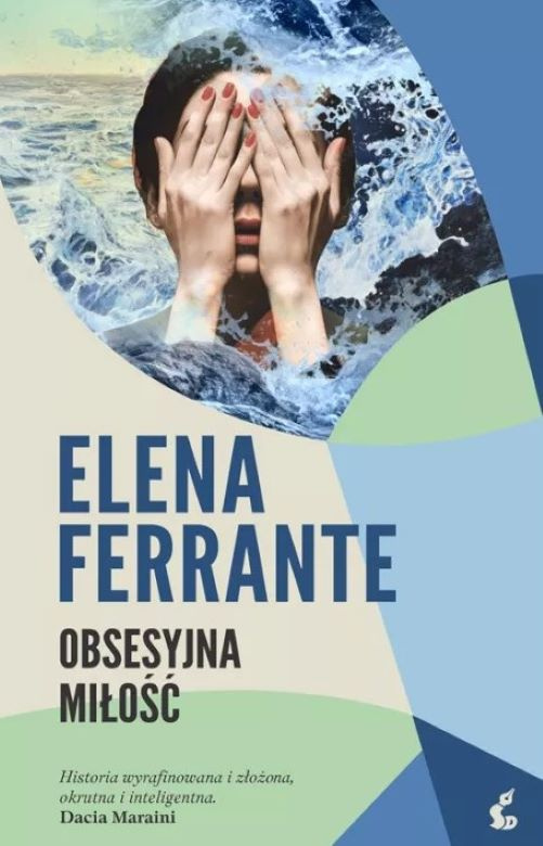 Obsesyjna miłość, Elena Ferrante