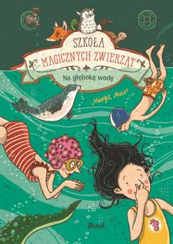 Szkoła magicznych zwierząt. Na głęboką wodę, Margit Auer