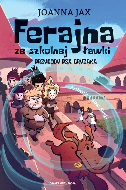 Ferajna ze szkolnej ławki. Przygody psa Gryzaka, Joanna Jax