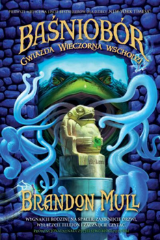 Baśniobór. Gwiazda Wieczorna wschodzi. Tom 2, Brandon Mull