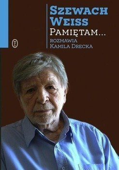 Pamiętam..., Szewach Weiss, Kamila Drecka