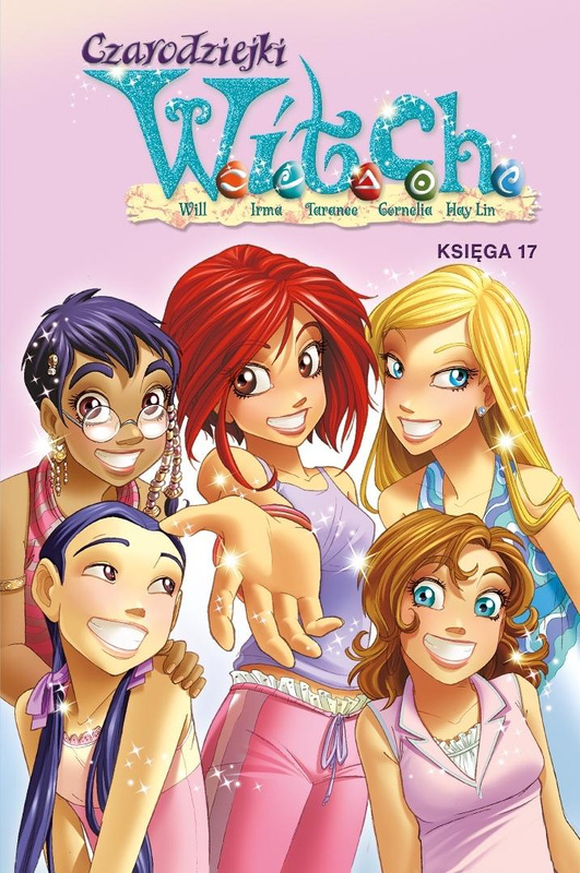 Czarodziejki W.I.T.C.H. Księga 17, praca zbiorowa