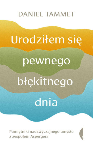 Urodziłem się pewnego błękitnego dnia, Daniel Tammet