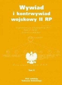 Wywiad i kontrwywiad wojskowy II RP. Tom V, Tadeusz Dubicki
