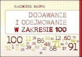 Dodawanie i odejmowanie w zakresie 100 - Kazimierz Słupek