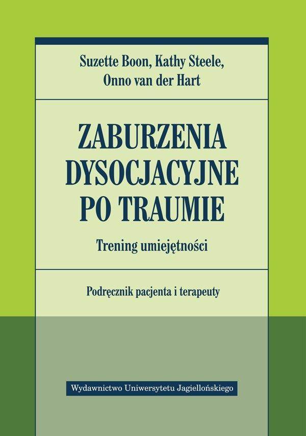 Zaburzenia dysocjacyjne po traumie - Suzette Boon, Kathy Steele, Onno van der Hart
