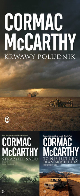 Strażnik sadu + To nie jest kraj dla starych ludzi + Krwawy południk, Cormac McCarthy