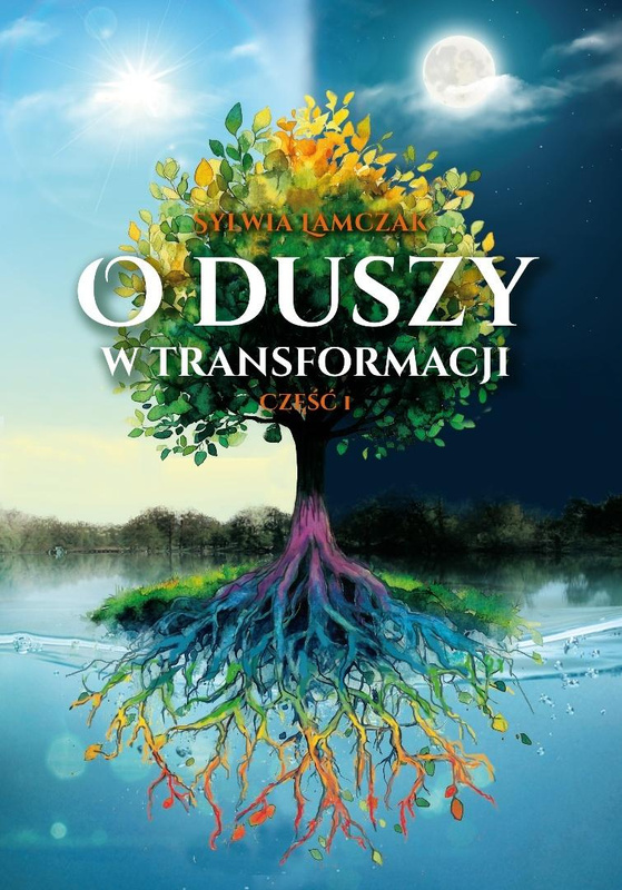 O duszy w transformacji cz.1, Sylwia Lamczak