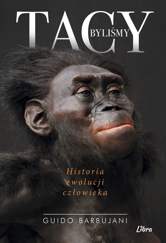 Tacy byliśmy. Historia ewolucji człowieka, Guido Barbujani