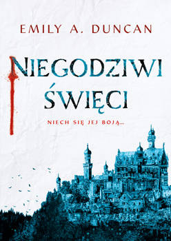 Niegodziwi święci, Emily A. Duncan