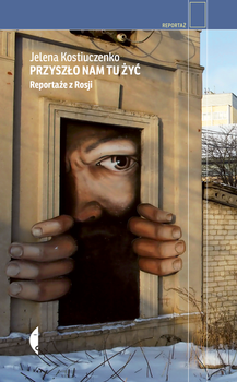 Przyszło nam tu żyć, Jelena Kostiuczenko