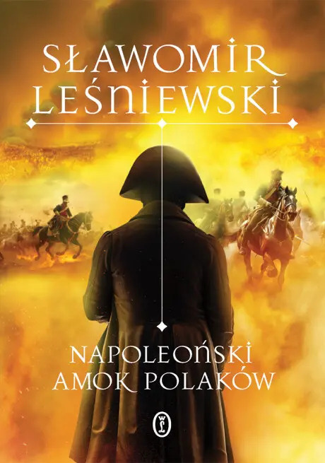 Napoleoński amok Polaków, Sławomir Leśniewski