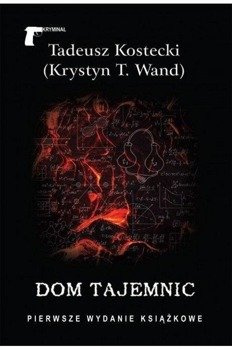 Dom tajemnic, Tadeusz Kostecki (Krystyn T. Wand)