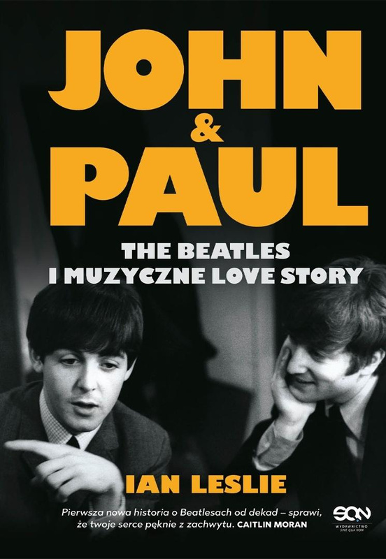 John & Paul. The Beatles i muzyczne love story, Ian Leslie