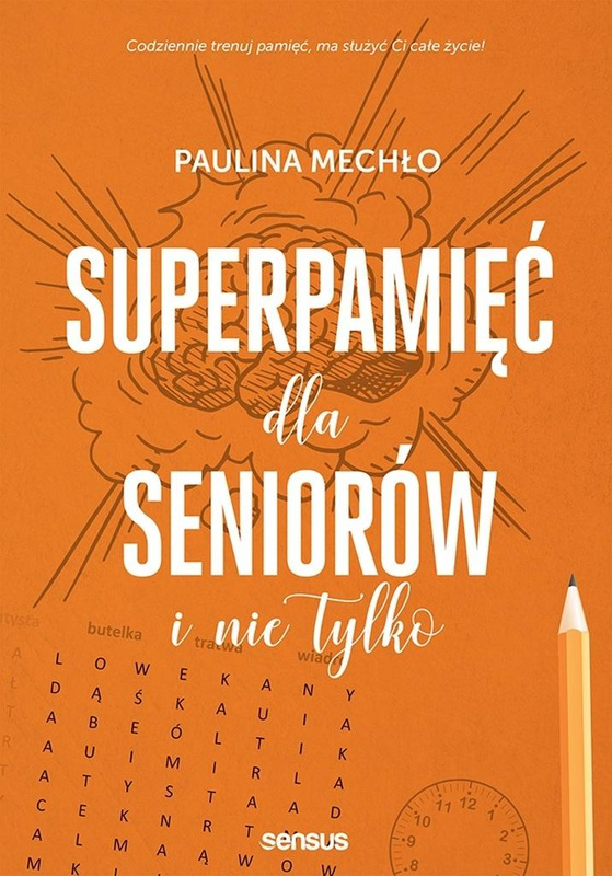 Superpamięć dla seniorów i nie tylko, Paulina Mechło