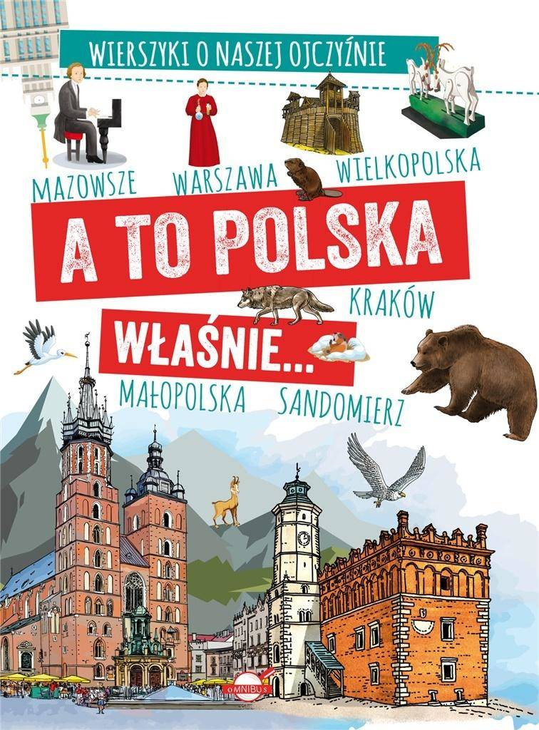 A to Polska właśnieWierszyki o naszej ojczyźnie - A. Nożyńska-Demianiuk