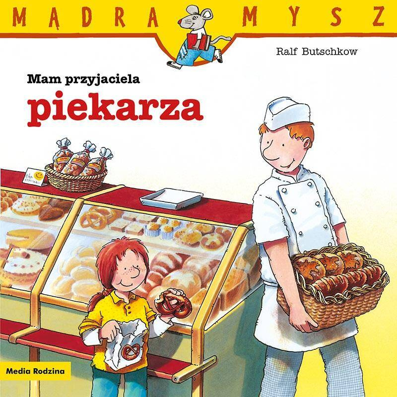 Mądra Mysz. Mam przyjaciela piekarza, Ralf Butschkow