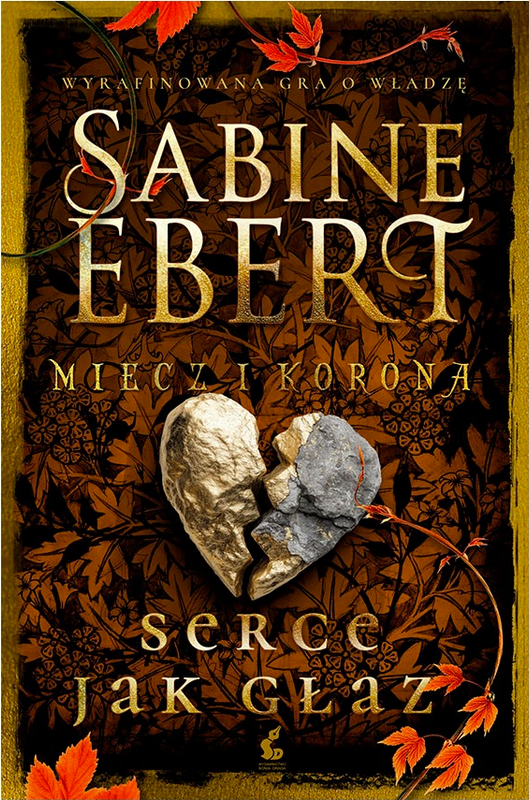 Miecz i korona. Serce jak głaz., Sabine Ebert