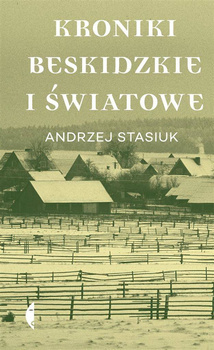 Kroniki beskidzkie i światowe, Andrzej Stasiuk