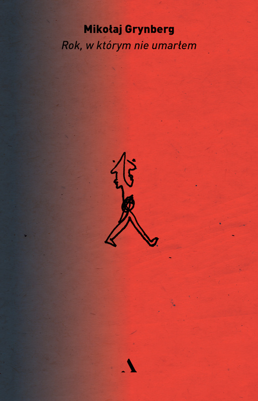 Rok, w którym nie umarłem, Mikołaj Grynberg