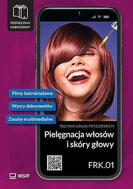 Pielęgnacja włosów i skóry głowy Kwal. FRK.01., praca zbiorowa