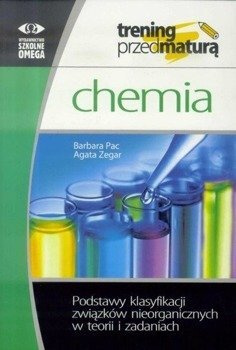 Trening Matura. Chemia. Podstawy klasyfikacji... - Barbara Pac, Agata Zegar