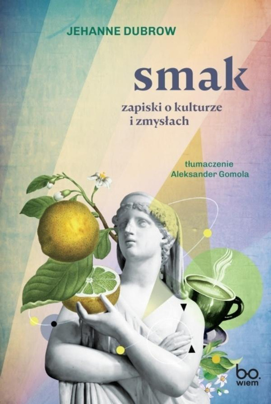 Smak. Zapiski o kulturze i zmysłach, Jehanne Dubrow