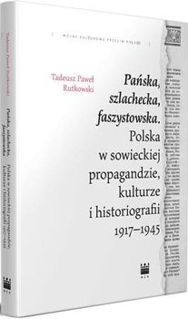 Pańska, szlachecka, faszystowska.. - Tadeusz Paweł Rutkowski