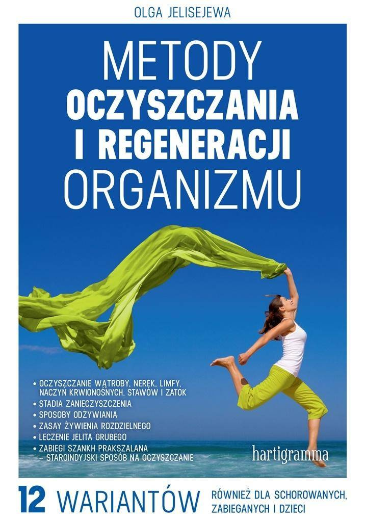 Metody oczyszczania i regeneracji organizmu - Olga Jelisejewa