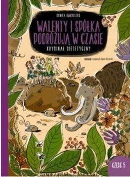 Walenty i spółka podróżują w czasie. Część 5