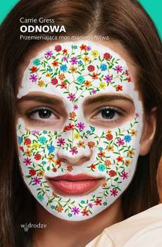 Odnowa. Przemieniająca moc macierzyństwa, C. Gress