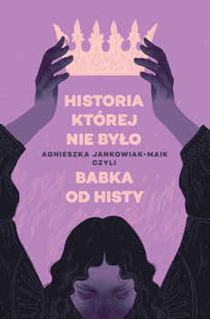 Historia, której nie było, Agnieszka Jankowiak-Maik
