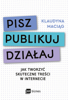 Pisz. Publikuj. Działaj, Klaudyna Maciąg