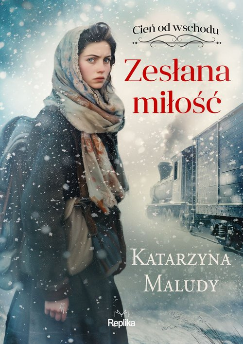 Zesłana miłość Cień od wschodu Tom 1, Maludy Katarzyna