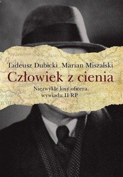 Człowiek z cienia.Tadeusz Dubicki,Marian Miszalski