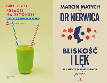 Relacje na detoksie + Bliskość i lęk