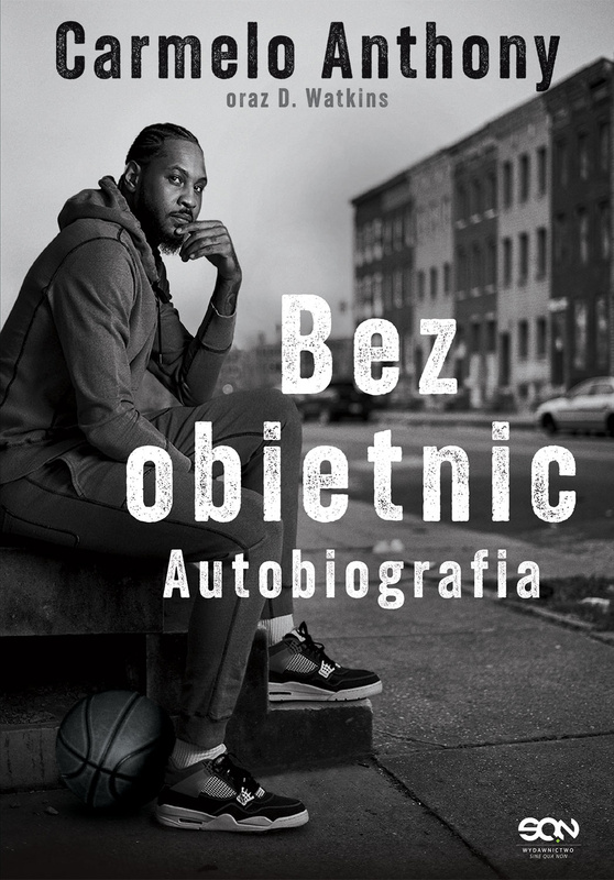 Carmelo Anthony. Bez obietnic. Autobiografia, Carmelo Anthony